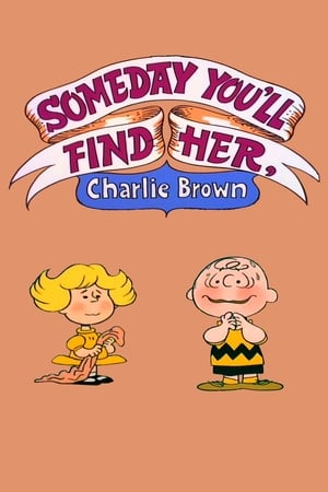 终有一天你会找到她，查理·布朗,Someday You'll Find Her, Charlie <em>Brown</em>(1981电影)